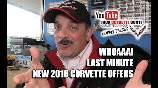 LAST MINUTE CRAZY 2018 CORVETTE SALE OFFERS  RICK CONTI [upl. by Ayimat]