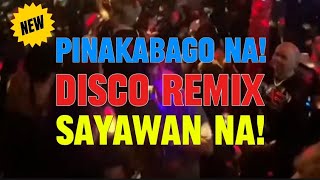 PINAKABAGO NA DISCO REMIX SAYAWAN NA discoremix KAKAYSANTIAGOl5t [upl. by Ttenaej]