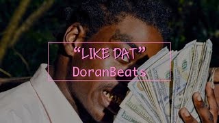 Kodak Black Type Beat  quotLike Datquot  Prod By DoranBeats [upl. by Olympia]