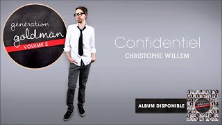 Génération Goldman Vol 2  Christophe Willem  Confidentiel OFFICIEL [upl. by Obbard]