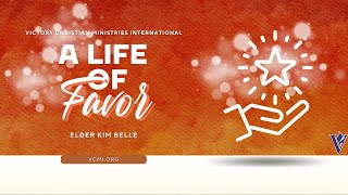 A Life of Favor  Kim Belle [upl. by Zippora95]