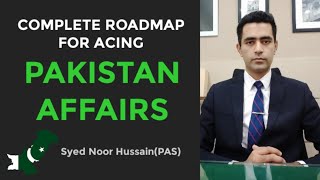 CSS Pakistan Affairs Complete Road Map for Acing the Subject  Syed Noor Hussain  PAS [upl. by Acinat]