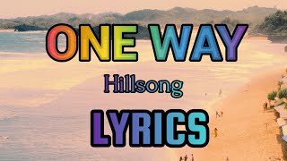 ONE WAY JESUS Lyrics Hillsong Alphaomega inspirational karaoke [upl. by Asirret564]