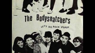 THE BODYSNATCHERS  LETS DO ROCK STEADY  RUDER THAN YOU [upl. by Paris]