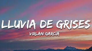 Virlán García  Lluvia de Grises Letra  Lyrics [upl. by Lupita]