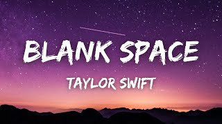 Taylor Swift  Blank Space Lyrics [upl. by Aitnis]