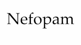 How to Pronounce Nefopam [upl. by Schuh]