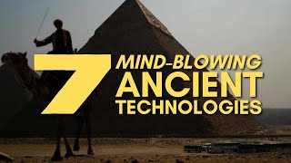 quot7 MindBlowing Ancient Technologies That Were Way Ahead of Their Timefquot [upl. by Jane429]