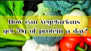 How can vegetarians get 70g of protein a day [upl. by Zapot596]