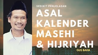 Asal Muasal Kalender Masehi Dan Hijriyah  Gus Baha [upl. by Eardnoed]