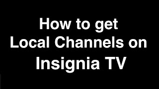 How to Get Local Channels on Insignia TV [upl. by Iseabal]