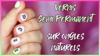 POSE VERNIS SEMIPERMANENT SUR ONGLES NATURELS amp COURTS Tenue 3 semaines [upl. by Yrehc]