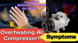 Lexus350 Ac Hipressure Cross 340Psi Dual Sensors Compresser Cooling Problem❓How To Fix Any Solution✅ [upl. by Koral]