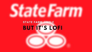 State Farm Jingle but its Lofi [upl. by Ainnos]