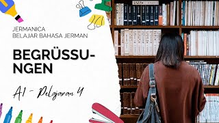 Belajar Bahasa Jerman A1  Pelajaran 4  Begrüßungen  Salam  Bahasa Jerman untuk Pemula [upl. by Naillil]