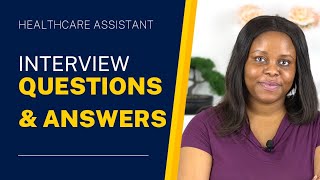 Excel at your Healthcare Assistant Job Interview Questions And Answers [upl. by Rehpotisrhc]