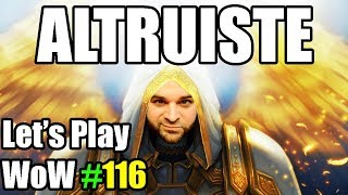 ALTRUISTE  Mamoky  Lets Play World of Warcraft  Episode 116 FR [upl. by Aicatsal687]