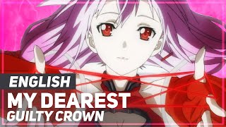 Guilty Crown  quotMy Dearestquot Opening  ENGLISH Ver  AmaLee [upl. by Charisse]