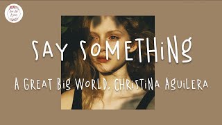 Say Something Im Giving Up On You Lyric Video [upl. by Iht]