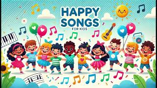 Happy Songs for Kids 🎶  Fun and Cheerful SingAlong Songs [upl. by Eugirne]