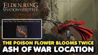 Elden Ring DLC  The Poison Flower Blooms Twice Ash of War Location Shadow of The Erdtree [upl. by Nerual]