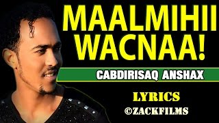 CABDIRISAAQ ANSHAX┇MAALMIHII WACNAAᴴᴰ┇LYRICS [upl. by Nore]