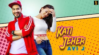 Kati Jeher  कत्ती जहर  Avi J Ft Ravish Khanna  OSM Records  Latest Hindi Song 2021 [upl. by Haneehs698]