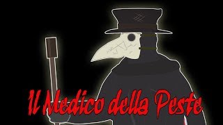 Il medico della Peste Bubbonica  Storia dellUmanità [upl. by Betti5]