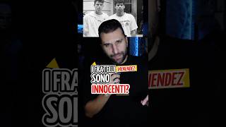 I FRATELLI MENENDEZ SONO INNOCENTI [upl. by Skyler]