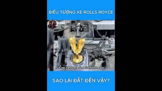 Tại sao biểu tượng xe Rolls Royce lại đắt đến thế shorts shortvideo review [upl. by Eelsel216]