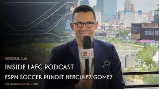 Inside LAFC Ep 138  ESPN Soccer Pundit Herculez Gomez [upl. by Jolenta]