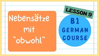 Nebensätze mit Obwohl  Sentence Structure and Examples  B1 German Course  Lesson 9 [upl. by Yentruok792]