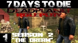 7 Days To Die  DeadPlanet Roleplay Series  Season 2 1080p YTMA E1 The Dream [upl. by Aiclid]