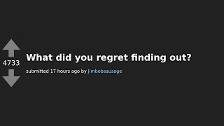 Reddits Most Shocking Regrets What Users Wish They Never Discovered AskReddit Thread [upl. by Kerby]