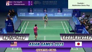 🇲🇾✨Ng Tze Yong 🆚 🇯🇵✨Kodai Naraoka ✨🔥asiangames2023  QF [upl. by Thielen]