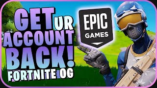 HOW TO GET YOUR EPIC GAMES ACCOUNT BACK WITHOUT EMAIL AND PASSWORD Fortnite OG [upl. by Niuqauj]