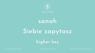 sanah  Siebie zapytasz KaraokeInstrumental Higher Key [upl. by Elka]