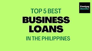 Top 5 Best Business Loans in the Philippines [upl. by Ximenez]