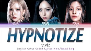 VIVIZ 비비지  Hypnotize  English Lyrics  English Translation Color Coded Lyrics HanRomEng [upl. by Sousa]