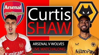 Arsenal V Wolves Live Watchalong Curtis Shaw TV [upl. by Farrington]