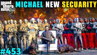 MICHAEL NEW 500 MILLION DOLLARS DANGEROUS SECUARITY  GTA V GAMEPLAY 453  GTA 5 [upl. by Dardani584]