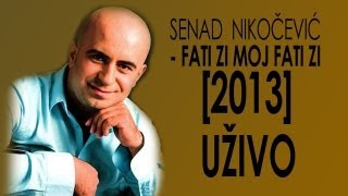 Senad Nikočević Niki  Fati zi moj fati zi LIVE [upl. by Ytnom]