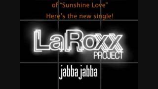 LaRoxx Project  Jabba Jabba New Official 2012 Single [upl. by Tomlin167]