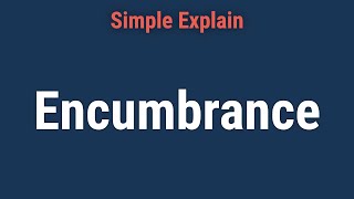 Understanding Encumbrance Definition Example and Types of Encumbrances [upl. by Lody]