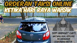 Vlog Taksi Online Onbid Ketika Hari Raya Waisak • Orderan Sepi Untung Ada OFFLINE ke Bandara Soetta [upl. by Curran722]