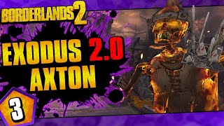 Borderlands 2  Exodus 20 Mod Axton Funny Moments And Drops  Day 3 [upl. by Ahsinna826]