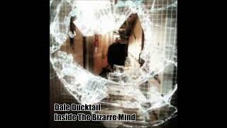 Dale Ducktail  Inside The Bizarre Mind [upl. by Oirramaj]