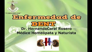 ENFERMEDAD DE DENT  AFECTACIÓN RENAL QUE PUEDE PRESENTAR HIPERCALCEMIA E INSUFICIENCIA RENAL [upl. by Alyehc]