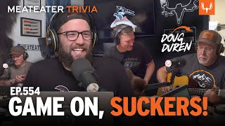 MeatEater Trivia Ep 554  Game on Suckers [upl. by Naillik516]