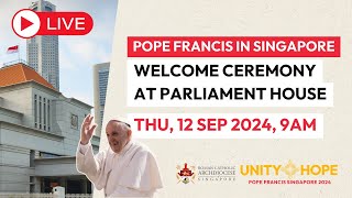 LIVE Welcome Ceremony at the Parliament House PART 1  Pope Francis Singapore [upl. by Fotinas]